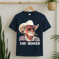 You Missed Donald Trump 2024 T-Shirt