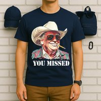 You Missed Donald Trump 2024 T-Shirt