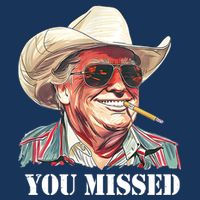 You Missed Donald Trump 2024 T-Shirt