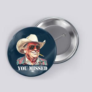 You Missed Donald Trump 2024 Button