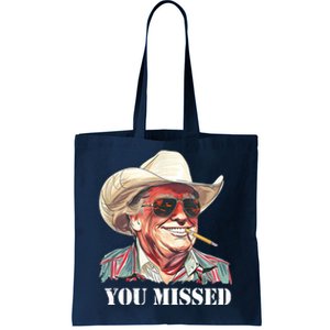 You Missed Donald Trump 2024 Tote Bag