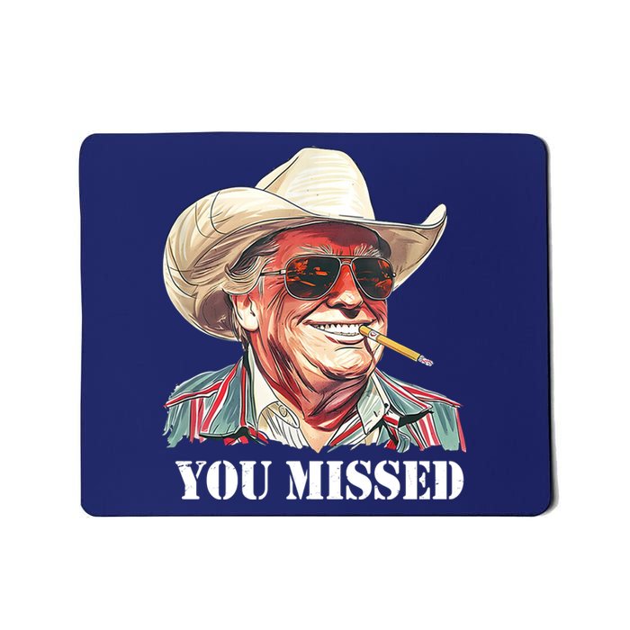 You Missed Donald Trump 2024 Mousepad