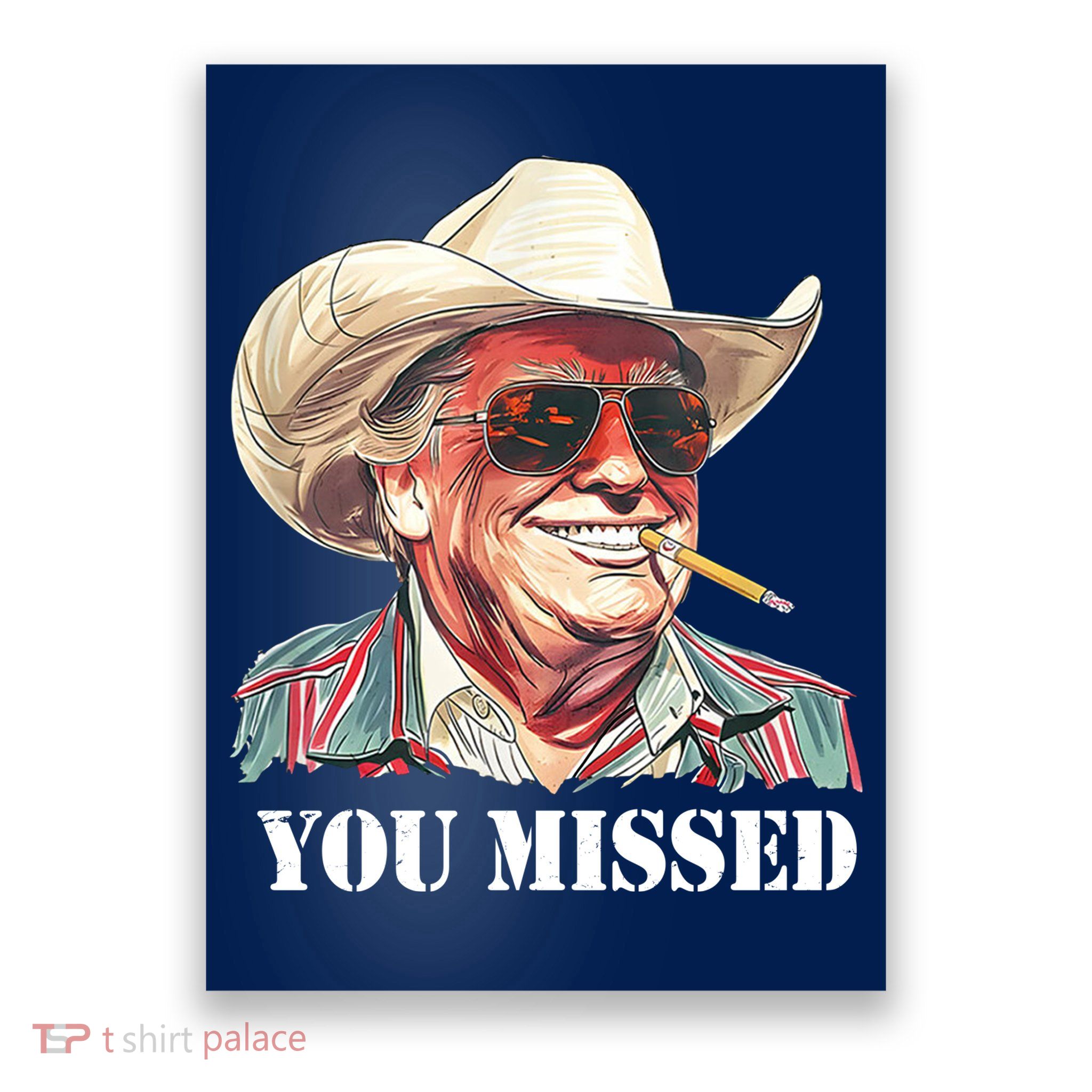 You Missed Donald Trump 2024 Poster