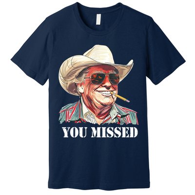You Missed Donald Trump 2024 Premium T-Shirt