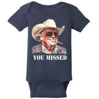 You Missed Donald Trump 2024 Baby Bodysuit