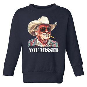 You Missed Donald Trump 2024 Toddler Sweatshirt