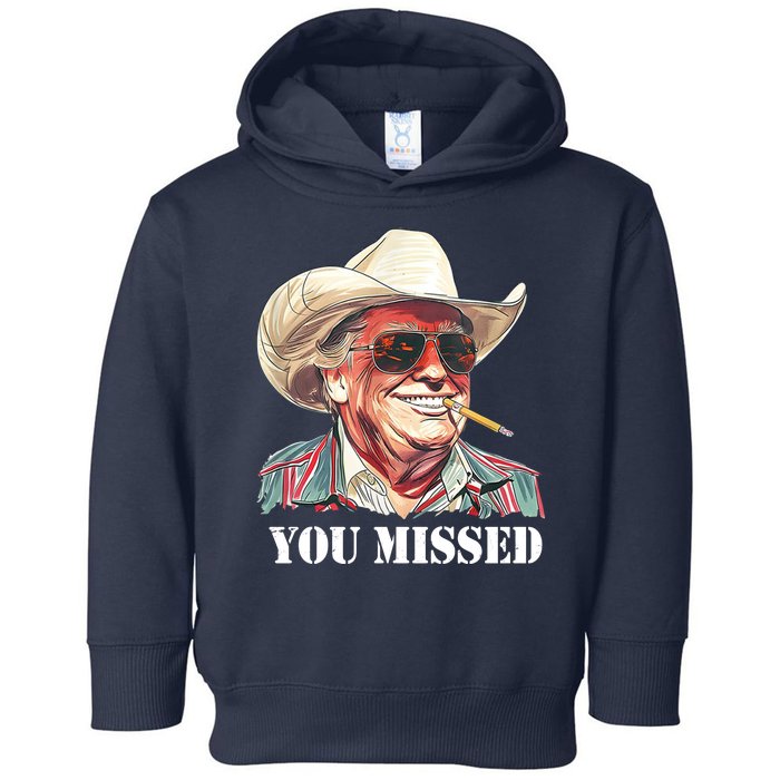 You Missed Donald Trump 2024 Toddler Hoodie