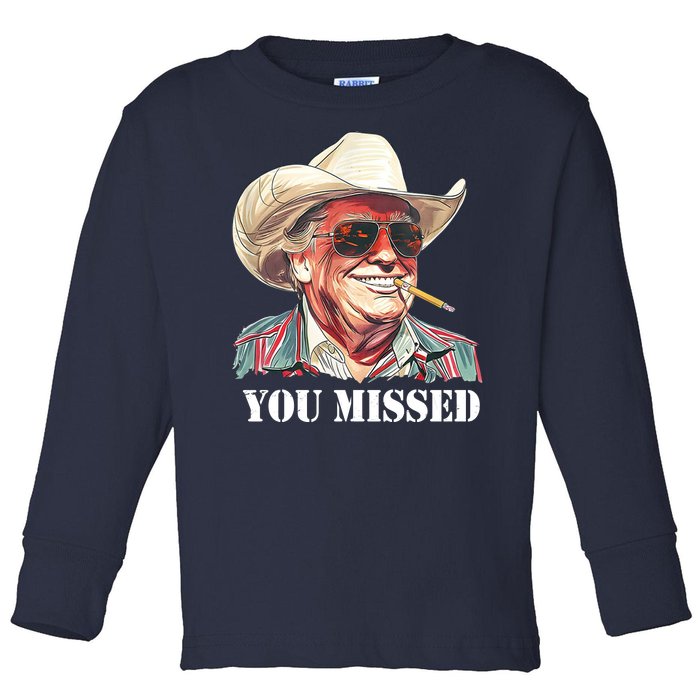 You Missed Donald Trump 2024 Toddler Long Sleeve Shirt