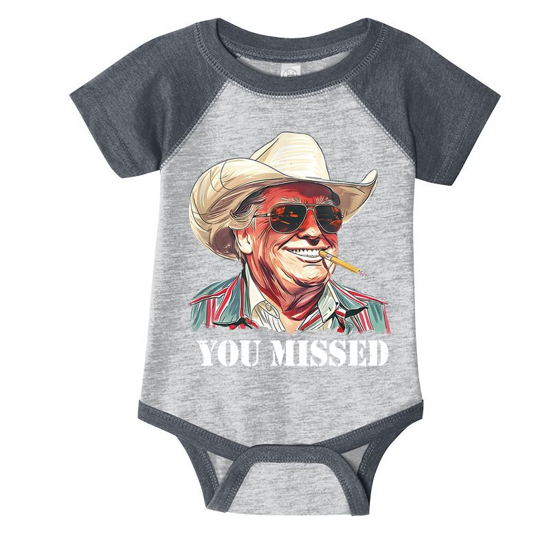 You Missed Donald Trump 2024 Infant Baby Jersey Bodysuit