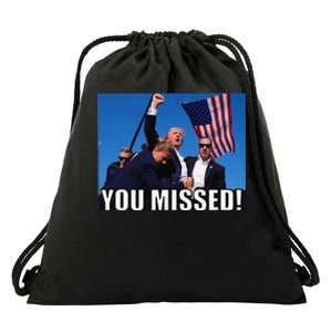 You Missed Donald Trump Drawstring Bag