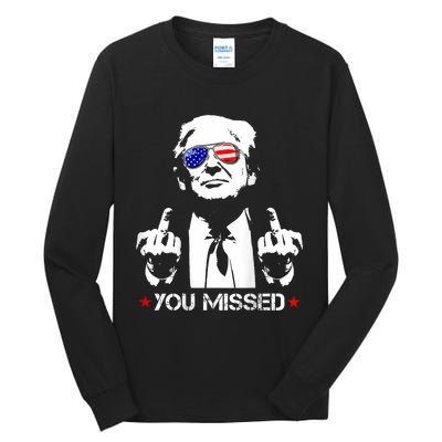 You Missed Donald Trump Funny Pro Trump 2024 Tall Long Sleeve T-Shirt