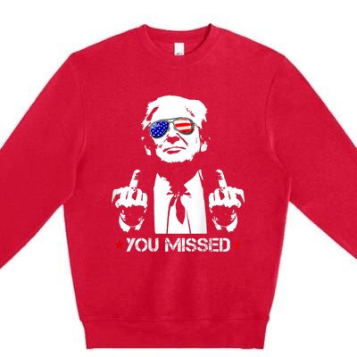 You Missed Donald Trump Funny Pro Trump 2024 Premium Crewneck Sweatshirt