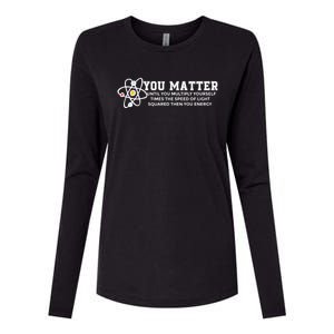 You Matter Energy Physicist Funny Physics Geek Nerd Gift Womens Cotton Relaxed Long Sleeve T-Shirt