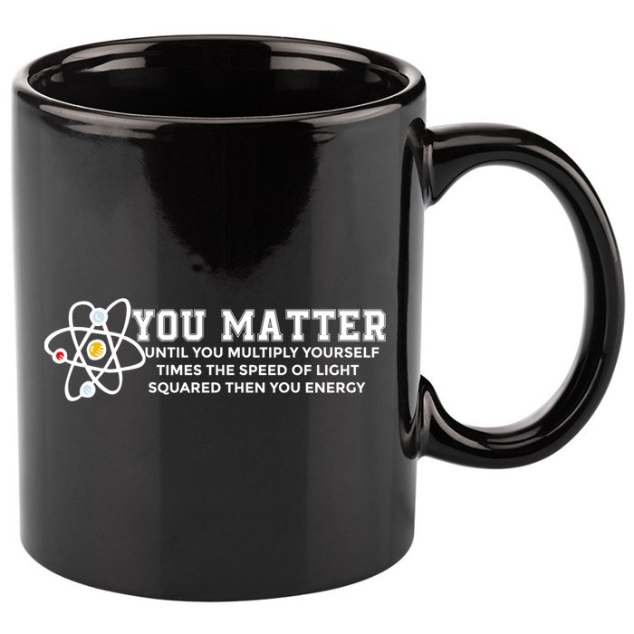 You Matter Energy Physicist Funny Physics Geek Nerd Gift 11oz C Handle Ceramic Mug