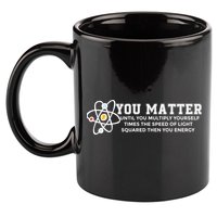 You Matter Energy Physicist Funny Physics Geek Nerd Gift 11oz C Handle Ceramic Mug