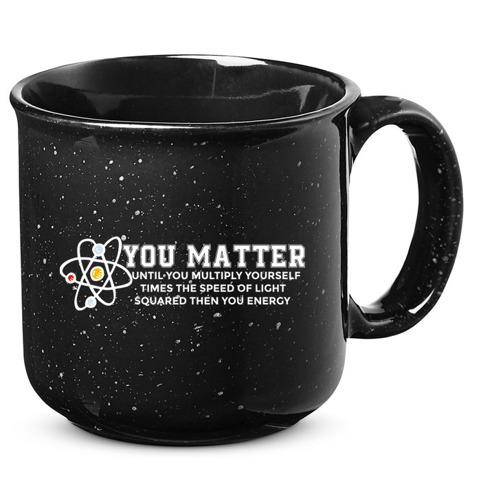 You Matter Energy Physicist Funny Physics Geek Nerd Gift 15oz Campfire Ceramic Mug