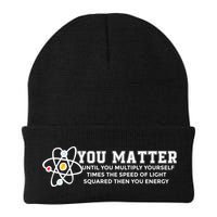 You Matter Energy Physicist Funny Physics Geek Nerd Gift Beanie