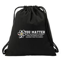 You Matter Energy Physicist Funny Physics Geek Nerd Gift Drawstring Bag