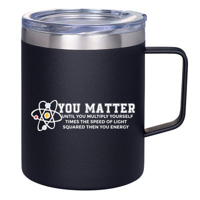 You Matter Energy Physicist Funny Physics Geek Nerd Gift 12oz Stainless Steel Coffee Mug