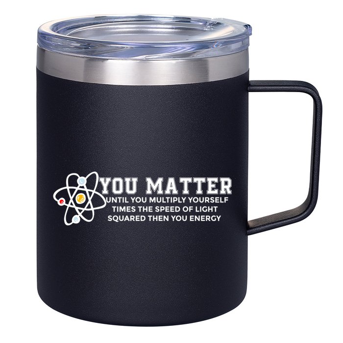 You Matter Energy Physicist Funny Physics Geek Nerd Gift 12oz Stainless Steel Coffee Mug