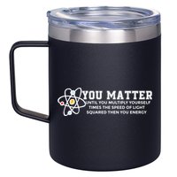 You Matter Energy Physicist Funny Physics Geek Nerd Gift 12oz Stainless Steel Coffee Mug