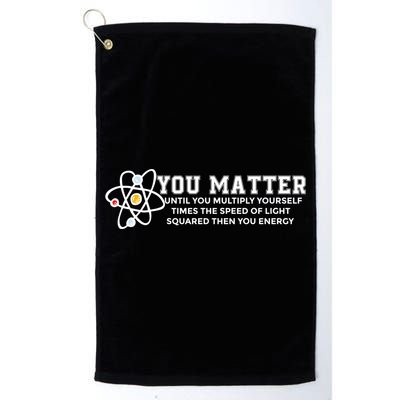 You Matter Energy Physicist Funny Physics Geek Nerd Gift Golf Towel