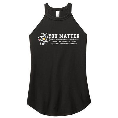You Matter Energy Physicist Funny Physics Geek Nerd Gift Women's Perfect Tri Rocker Tank