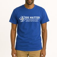You Matter Energy Physicist Funny Physics Geek Nerd Gift Tall T-Shirt