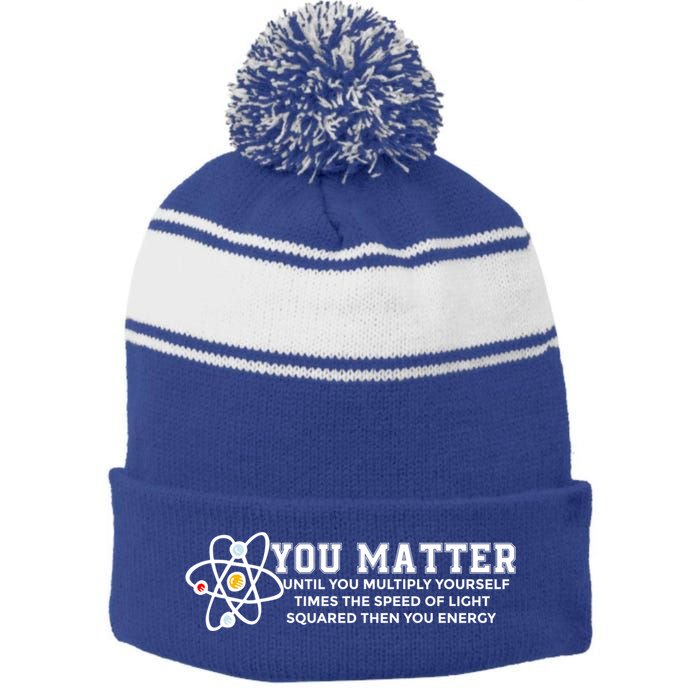 You Matter Energy Physicist Funny Physics Geek Nerd Gift Stripe Pom Pom Beanie