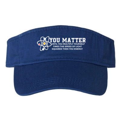 You Matter Energy Physicist Funny Physics Geek Nerd Gift Visor