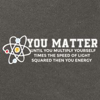 You Matter Energy Physicist Funny Physics Geek Nerd Gift Cotton Canvas Backpack