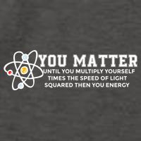 You Matter Energy Physicist Funny Physics Geek Nerd Gift Vector Backpack