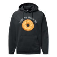 Youre My Everything Bagel Cute Baking Lovers Gift Performance Fleece Hoodie