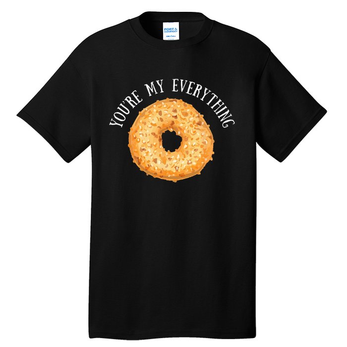 Youre My Everything Bagel Cute Baking Lovers Gift Tall T-Shirt