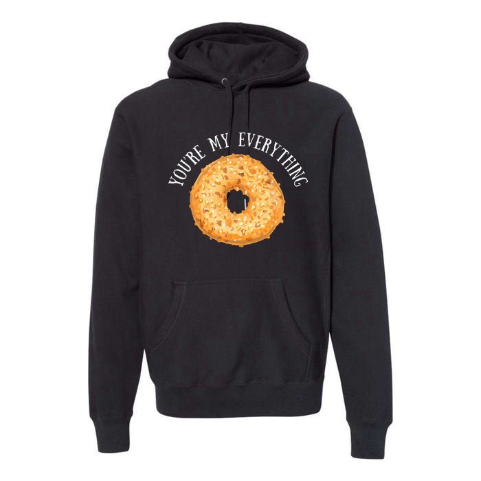 Youre My Everything Bagel Cute Baking Lovers Gift Premium Hoodie