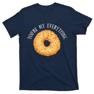 Youre My Everything BagelCute Baking Lovers Gift T-Shirt