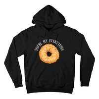 You're My Everything Bagel Cute Baking Lovers Hoodie