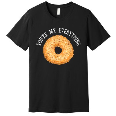 You're My Everything Bagel Cute Baking Lovers Premium T-Shirt