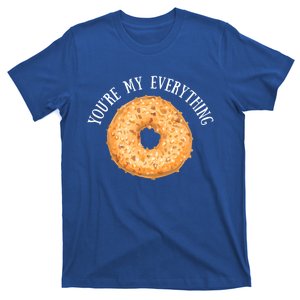 Youre My Everything Bagel Cute Baking Lovers Gift Meaningful Gift T-Shirt