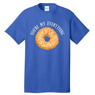 Youre My Everything Bagel Cute Baking Lovers Gift Meaningful Gift Tall T-Shirt