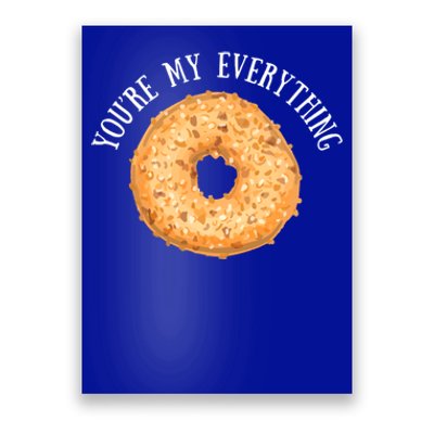 Youre My Everything Bagel Cute Baking Lovers Gift Meaningful Gift Poster