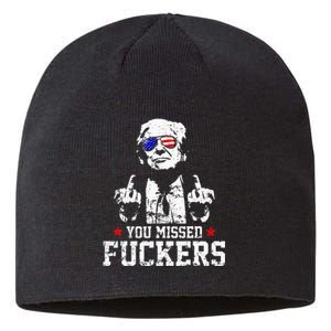 You Missed Fuckers Donald Trump 2024 Survived Election Rally Sustainable Beanie