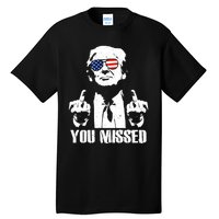 You Missed Finger Trump 2024 Take America Back Pennsylvania Rally Tall T-Shirt