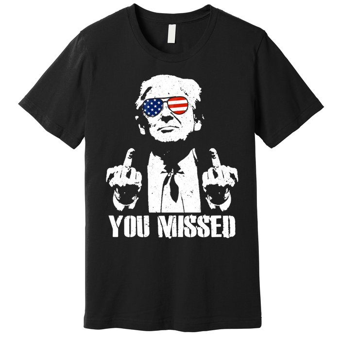 You Missed Finger Trump 2024 Take America Back Pennsylvania Rally Premium T-Shirt