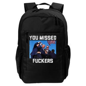 You Missed Fuckers Donald Trump 2024 Survived Election Rally Daily Commute Backpack