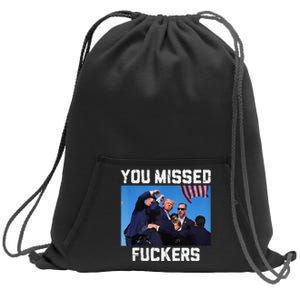 You Missed Fuckers Donald Trump 2024 Survived Election Rally Sweatshirt Cinch Pack Bag