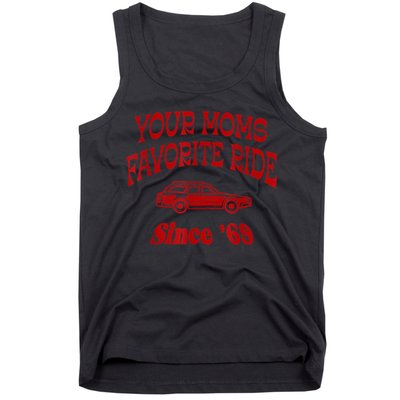 Your Moms Favorite Ride Since '69 Tank Top