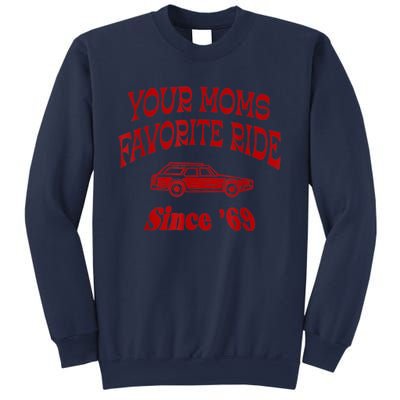 Your Moms Favorite Ride Since '69 Sweatshirt