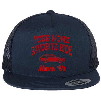 Your Moms Favorite Ride Since '69 Flat Bill Trucker Hat