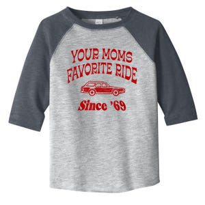 Your Moms Favorite Ride Since '69 Toddler Fine Jersey T-Shirt